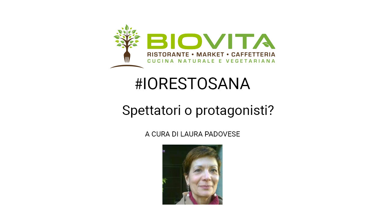 Spettatori o protagonisti? – Io resto sana/o 4° puntata